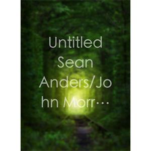 Untitled Sean Anders/John Morris Project--电影--2011大陆上映----高清