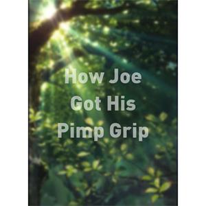 How Joe Got His Pimp Grip--电影--2011大陆上映----高清