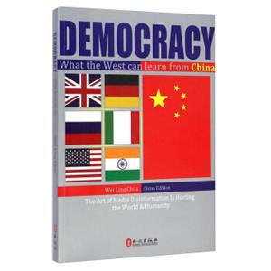 民主：西方能向中国学到什么（英文版）<strong>[Democracy:WhattheWestCanLearnFromChina]</strong>