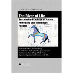 生命之河：北美土著人的可持续实践<strong>[TheRiverofLife:SustainablePracticesofNativeAmericansandIndigenousPeoples]</